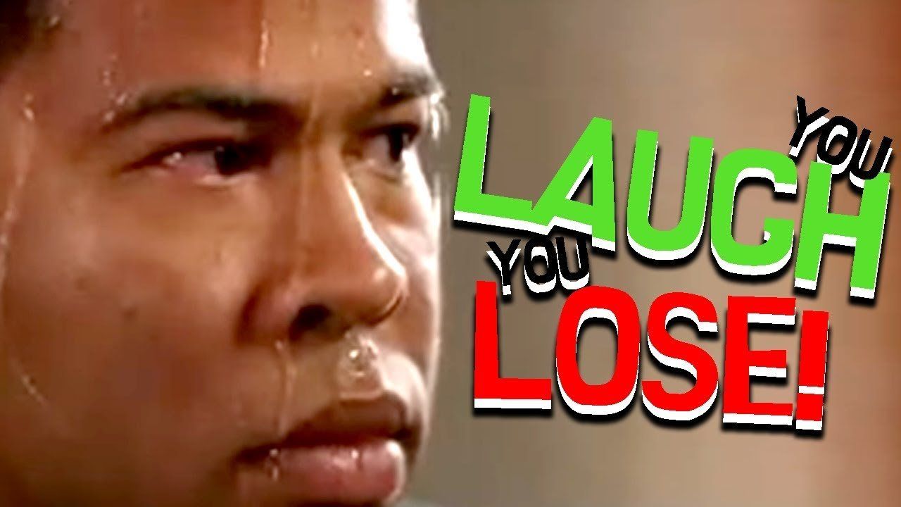 You laugh you lose